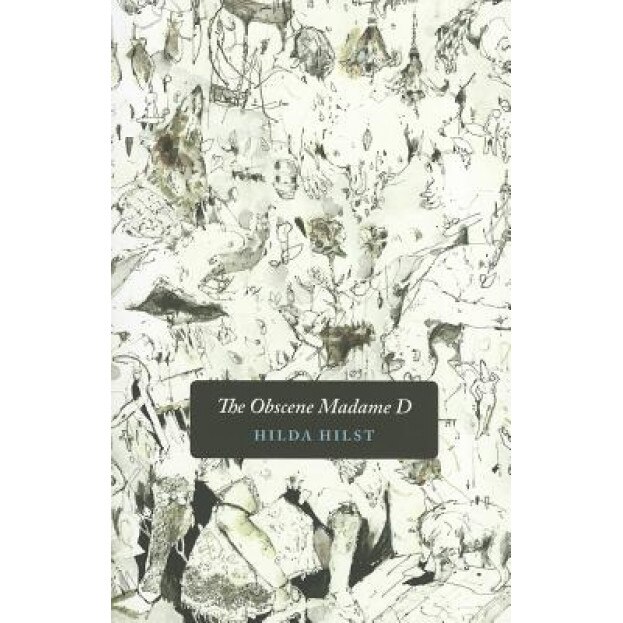 The Obscene Madame D, Hilda Hilst (Author)
