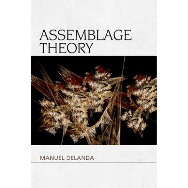 Assemblage Theory, Manuel De Landa (Author)