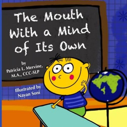 The Mouth with a Mind of Its Own, Patricia L. Mervine (Author)