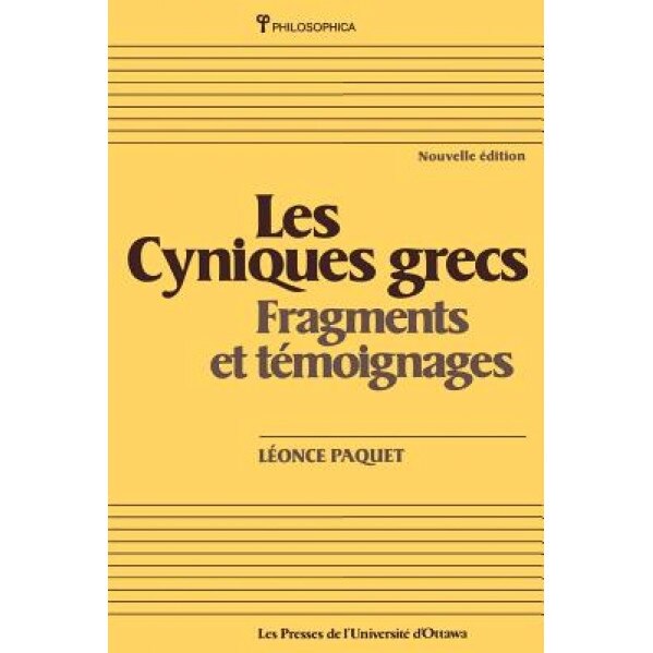 Les Cyniques Grecs: Fragments Et Temoignages, Leonce Paquet (Author)