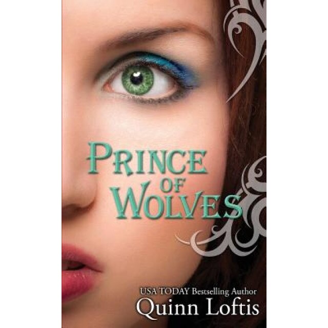 Prince of Wolves: Book 1, Grey Wolves Series, Quinn A. Loftis (Author)