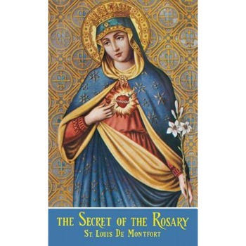 The Secret of the Rosary, St Louis De Monfort (Author) The Secret of the Rosary, St Louis De Monfort (Author)