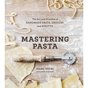 Mastering Pasta: The Art and Practice of Handmade Pasta, Gnocchi, and Risotto, Marc Vetri (Author) Mastering Pasta: The Art and Practice of Handmade Pasta, Gnocchi, and Risotto, Marc Vetri (Author)