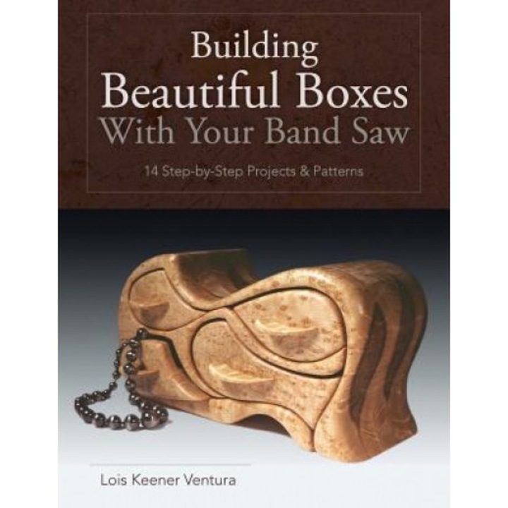 Building Beautiful Boxes with Your Band Saw, Lois Ventura (Author)