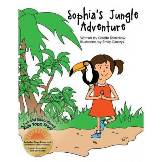 Sophia's Jungle Adventure: A Fun and Educational Kids Yoga Story, Giselle Shardlow (Author)