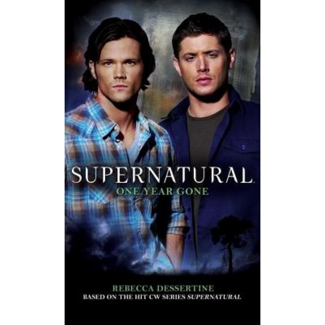 Supernatural: One Year Gone, Rebecca Dessertine (Author)
