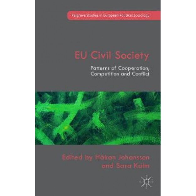 Eu Civil Society: Patterns of Cooperation, Competition and Conflict, Hakan Johansson (Editor)