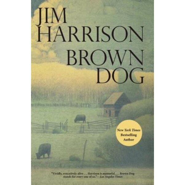 Brown Dog, Jim Harrison (Author)