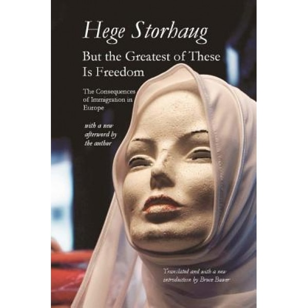 But the Greatest of These Is Freedom, Hege Storhaug (Author)