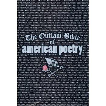 The Outlaw Bible of American Poetry, The Outlaw Bible of American Poetry,