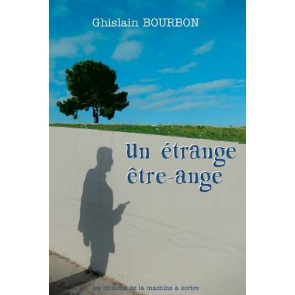 Un Etrange Etre-Ange, Ghislain Bourbon (Author)