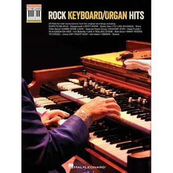 Rock Keyboard/Organ Hits: Note-For-Note Keyboard Transcriptions, Hal Leonard Publishing Corporation Rock Keyboard/Organ Hits: Note-For-Note Keyboard Transcriptions, Hal Leonard Publishing Corporation