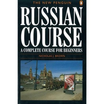 The New Penguin Russian Course the New Penguin Russian Course: A Complete Course for Beginners a Complete Course for Beginners, Nicholas J. Brown The New Penguin Russian Course the New Penguin Russian Course: A Complete Course for Beginners a Complete Course for Beginners, Nicholas J. Brown