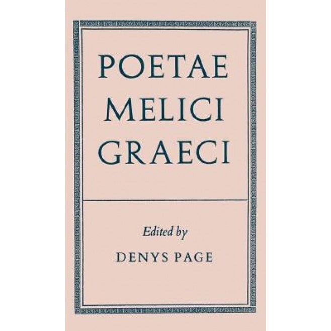 Poetae Melici Graeci, Denys L. Page (Editor)