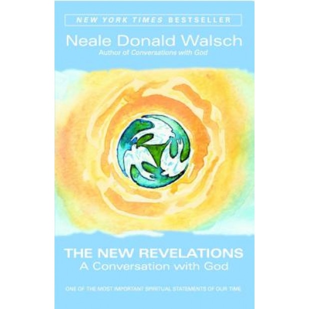 The New Revelations: A Conversation with God - Neale Donald Walsch