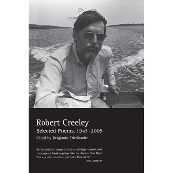 Selected Poems, 1945-2005, Robert Creeley (Author) Selected Poems, 1945-2005, Robert Creeley (Author)