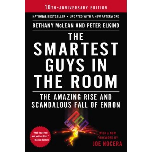 The Smartest Guys in the Room: The Amazing Rise and Scandalous Fall of Enron - Bethany McLean (Author)
