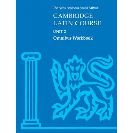 Cambridge Latin Course Unit 2 Omnibus Workbook North American Edition, North American Cambridge Classics Projec, Stephanie Pope