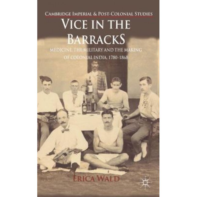 Vice in the Barracks, Erica Wald (Author)