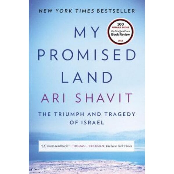 My Promised Land: The Triumph and Tragedy of Israel, Ari Shavit (Author)
