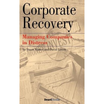 Corporate Recovery: Managing Companies in Distress - Stuart Slatter (Author) Corporate Recovery: Managing Companies in Distress - Stuart Slatter (Author)