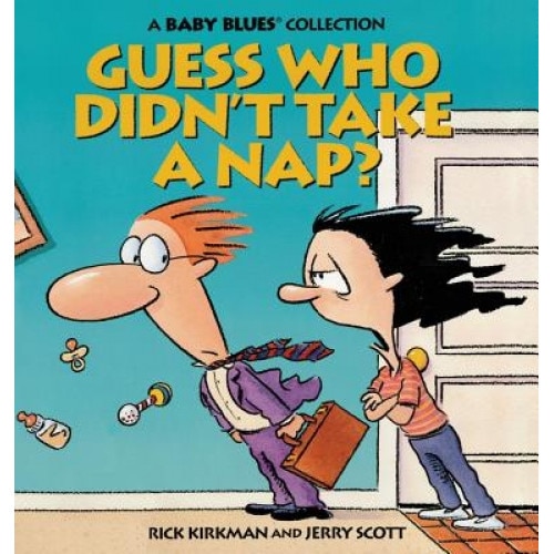 Guess Who Didn't Take a Nap?, Rick Kirkman (Author)