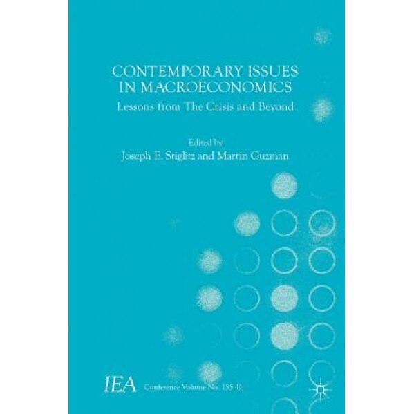 Contemporary Issues in Macroeconomics: Lessons from the Crisis and Beyond, International Economic Association (Author)