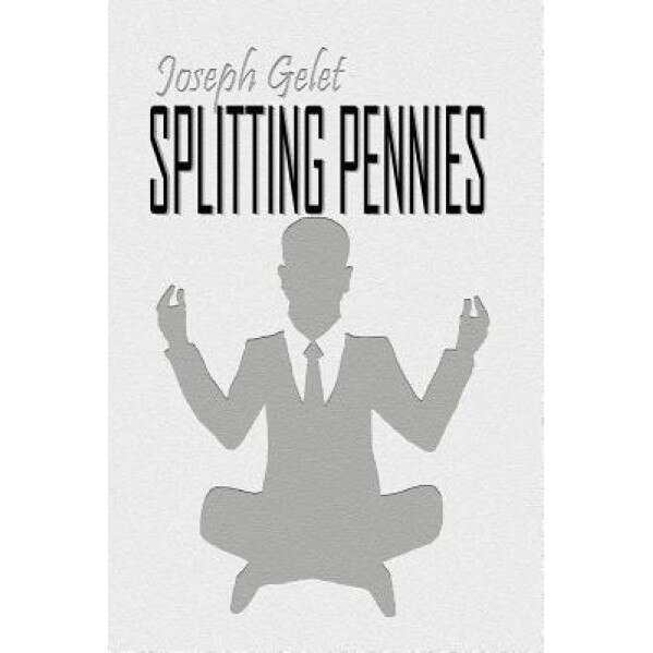 Splitting Pennies: Understanding Forex, Joseph Gelet (Author)
