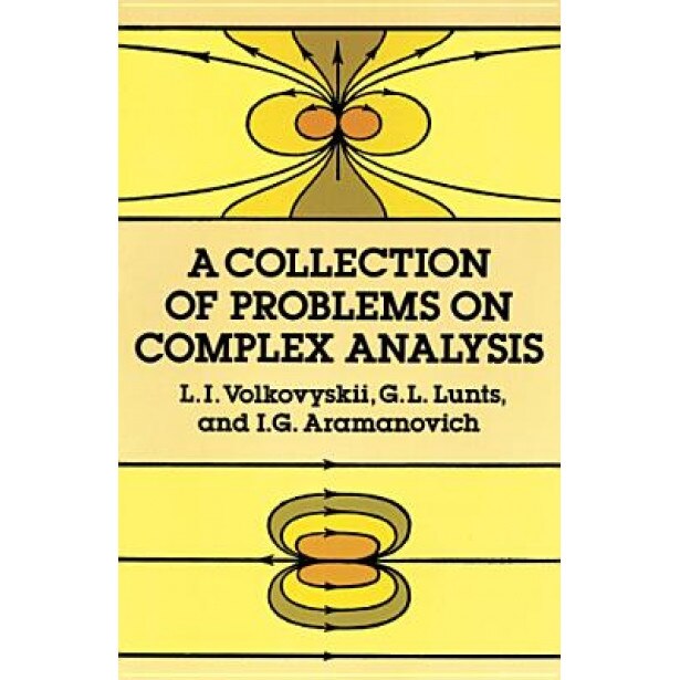 A Collection of Problems on Complex Analysis: Second, Revised Edition, L. I. Volkovyskii (Author)