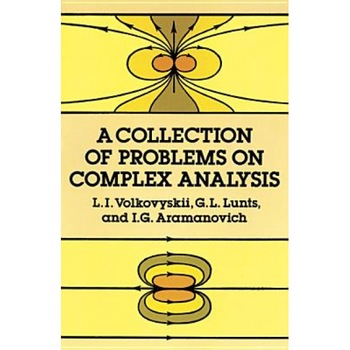 A Collection of Problems on Complex Analysis: Second, Revised Edition, L. I. Volkovyskii (Author) A Collection of Problems on Complex Analysis: Second, Revised Edition, L. I. Volkovyskii (Author)