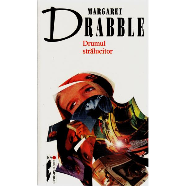 Drumul Stralucitor - Margaret Drabble