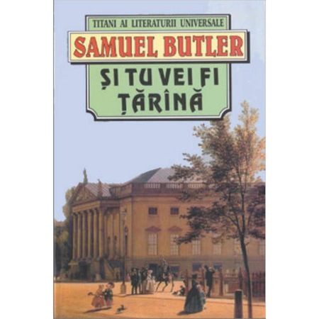 Si Tu Vei Fi Tarana Samuel Butler Emag Ro
