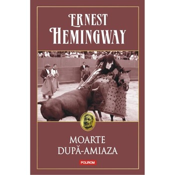 Moarte dupa-amiaza - Ernest Hemingway Moarte dupa-amiaza - Ernest Hemingway