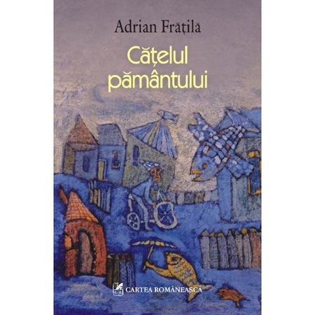 Catelul Pamantului Adrian Fratila Emag Ro