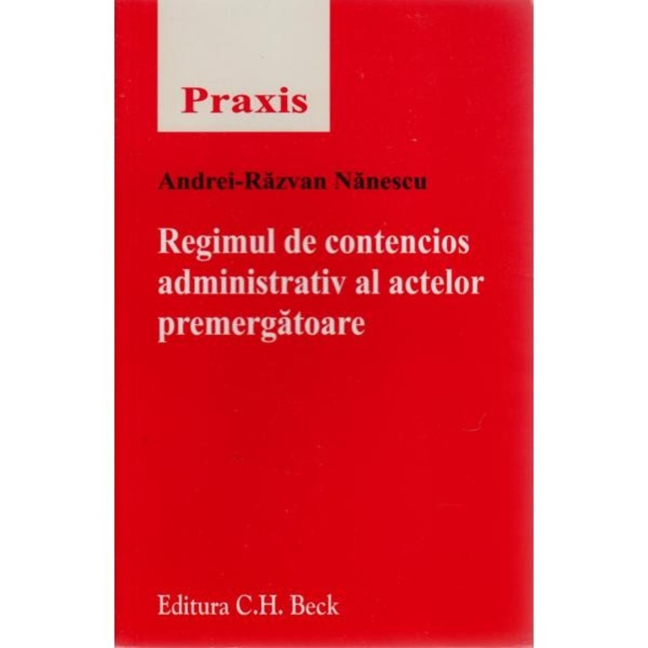 Regimul de contencios administrativ al actelor premergatoare - Andrei-Razvan Nanescu