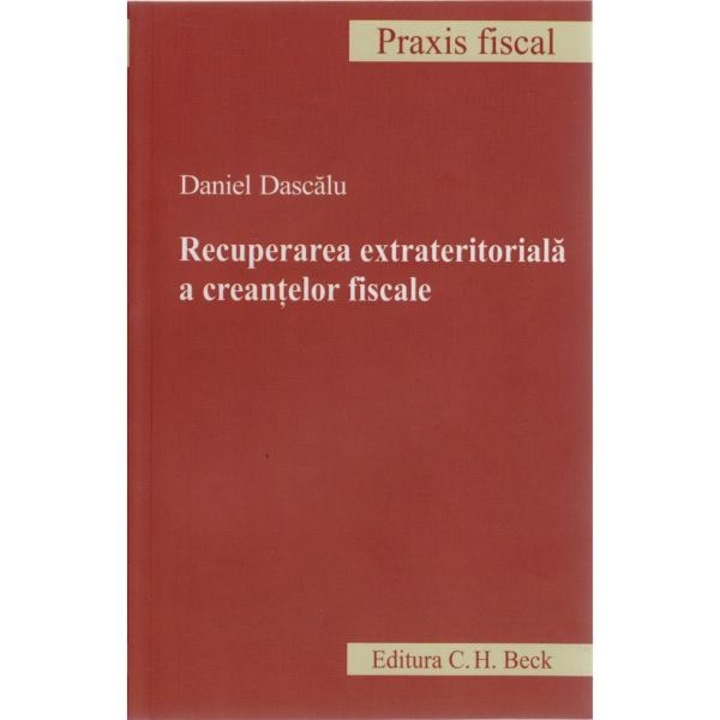 Recuperarea extrateritoriala a creantelor fiscale - Daniel Dascalu