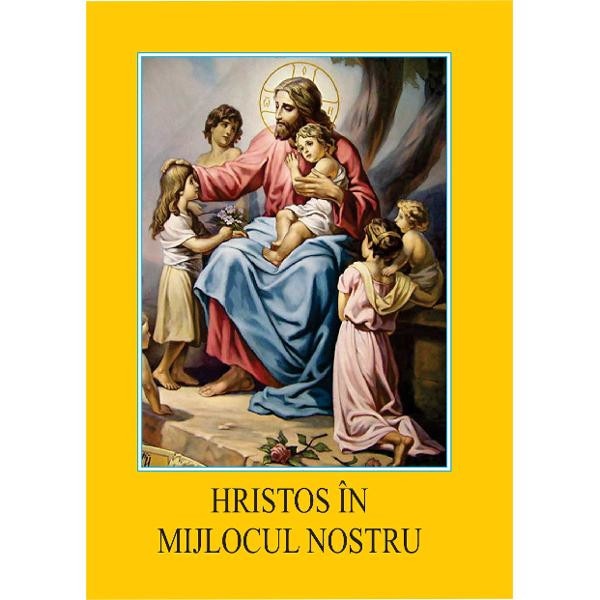 Hristos In Mijlocul Nostru. Mic Catehism Liturgic