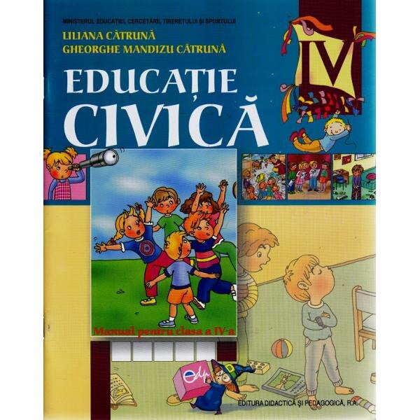 Manual educatie Civica Clasa 4 2011 - Liliana Catruna, Gheorghe Mandizu Catruna