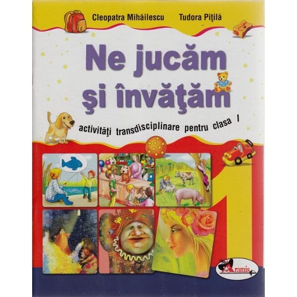 Ne Jucam Si Invatam Cls 1 - Cleopatra Mihailescu, Tudora Pitila
