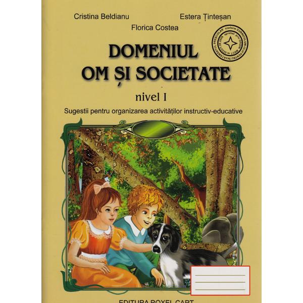 Om si cocietate - Nivel 1 - Cristina Beldeanu, Estera Tintesan, Florica Costea