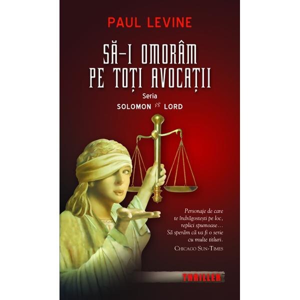 Sa-I Omoram Pe Toti Avocatii - Paul Levine