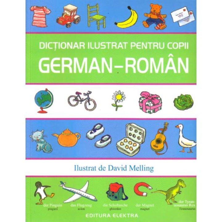 Dictionar ilustrat pentru copii german-roman - David Melling