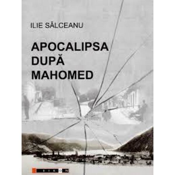 Apocalipsa Dupa Mahomed - Ilie Salceanu
