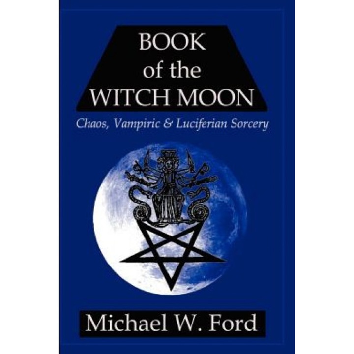 Book of the Witch Moon - Michael W. Ford (Author)
