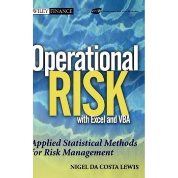 Operational Risk with Excel and VBA: Applied Statistical Methods for Risk Management - Nigel Da Costa Lewis (Author) Operational Risk with Excel and VBA: Applied Statistical Methods for Risk Management - Nigel Da Costa Lewis (Author)