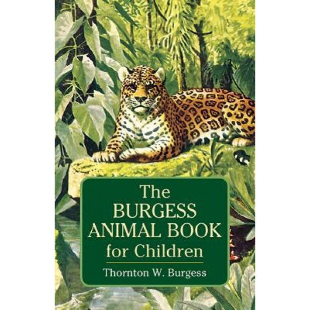 The Burgess Animal Book for Children, Thornton W. Burgess