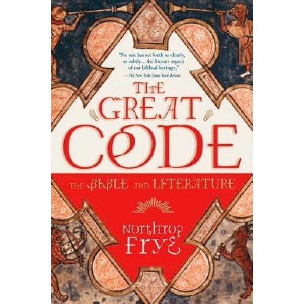 The Great Code: The Bible and Literature, Northrop Frye