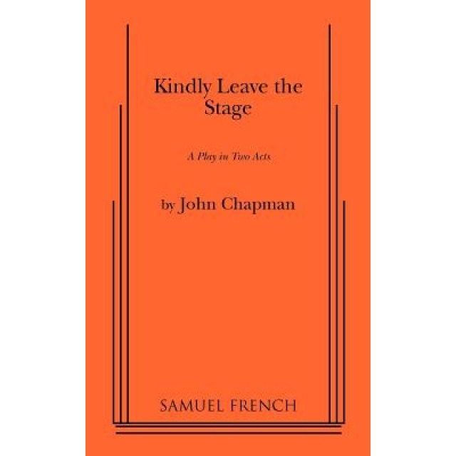 Kindly Leave the Stage, John Chapman (Author)