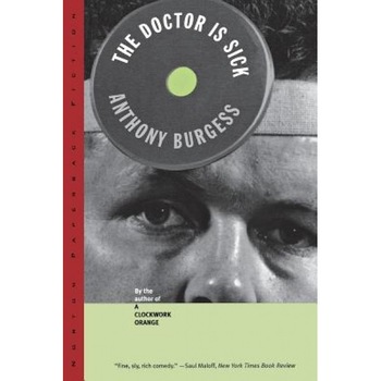 The Doctor is Sick, Anthony Burgess (Author) The Doctor is Sick, Anthony Burgess (Author)