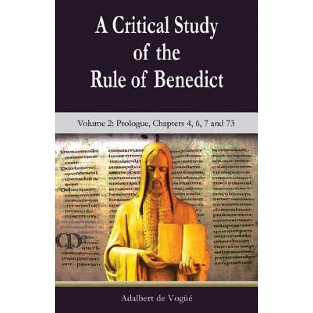A Critical Study of the Rule of Benedict: Volume 2, Adalbert De Vog' (Author)